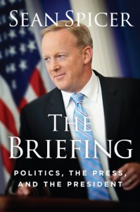 The Briefing by Sean Spicer